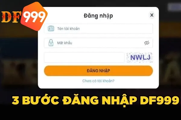 Hướng dẫn đăng nhập DF999 chi tiết